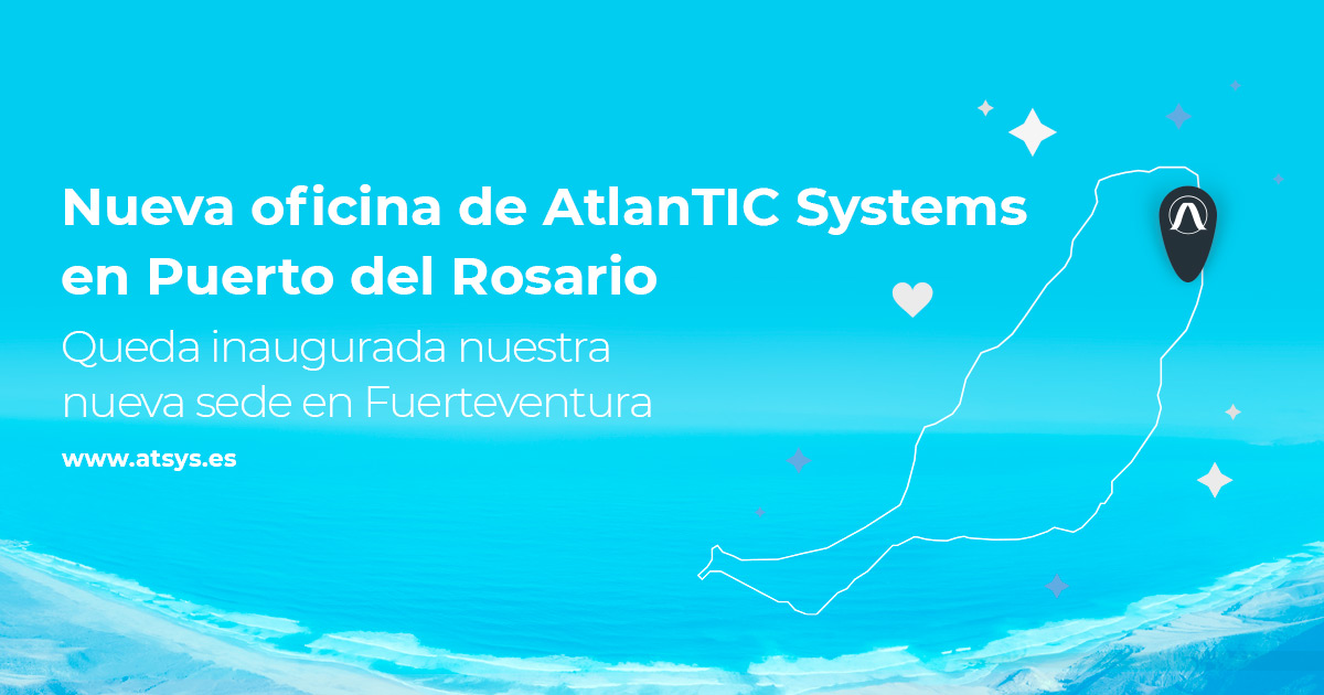 Nueva oficina de AtlanTIC Systems en Puerto del Rosario