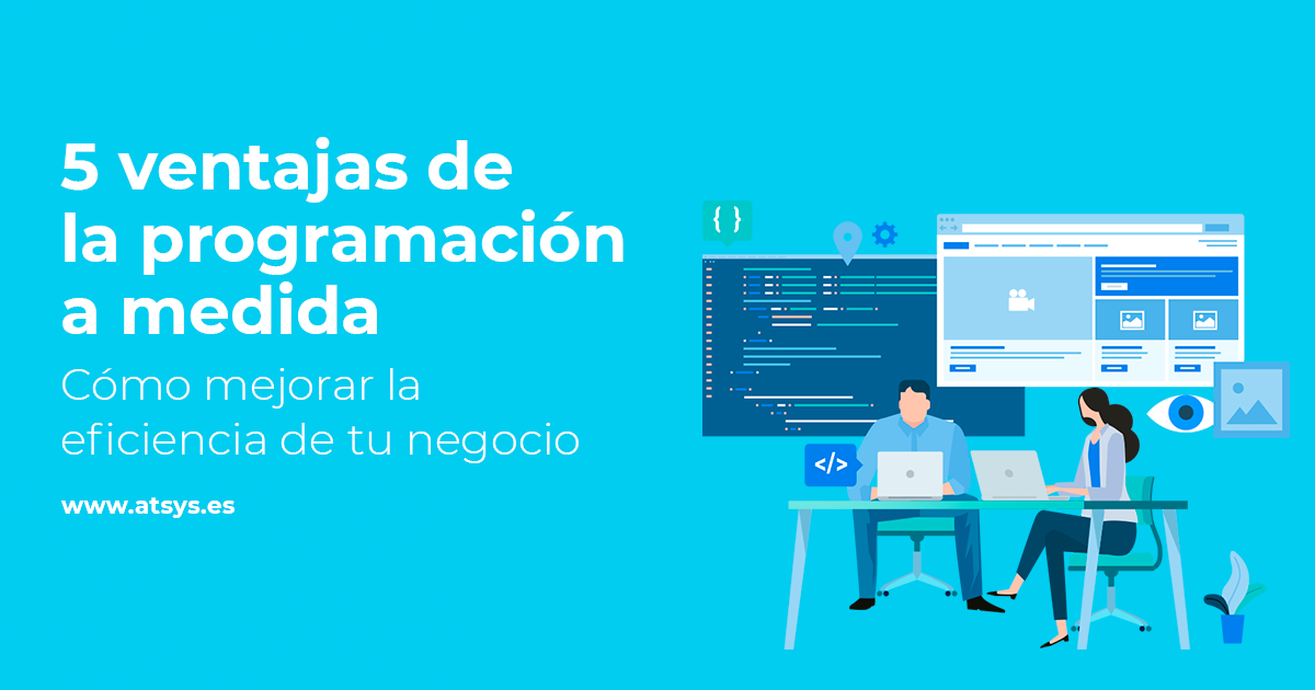 5 ventajas de la programación a medida para tu empresa